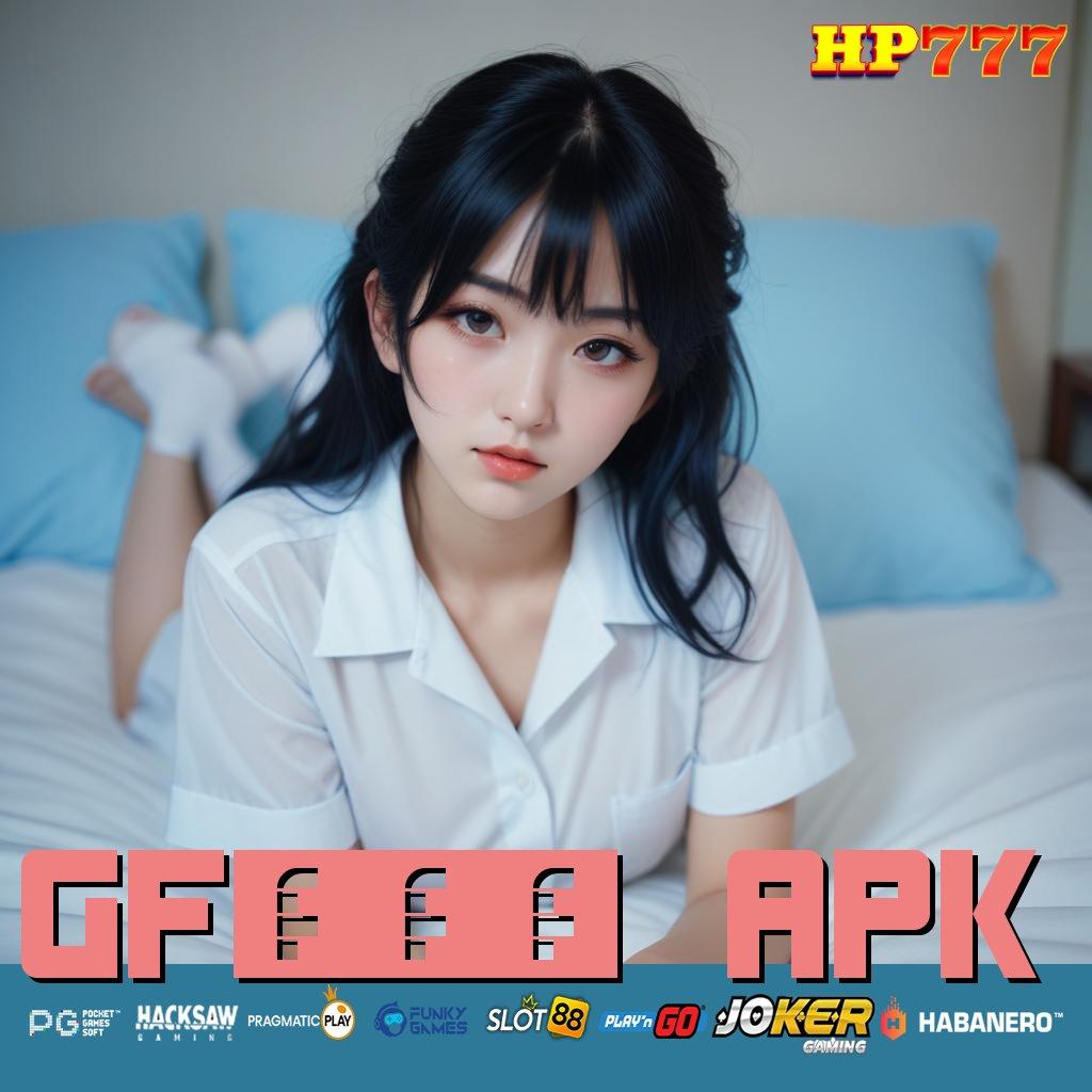 GF777 APK [Versi 5.6 Responsif] Instan Registrasi