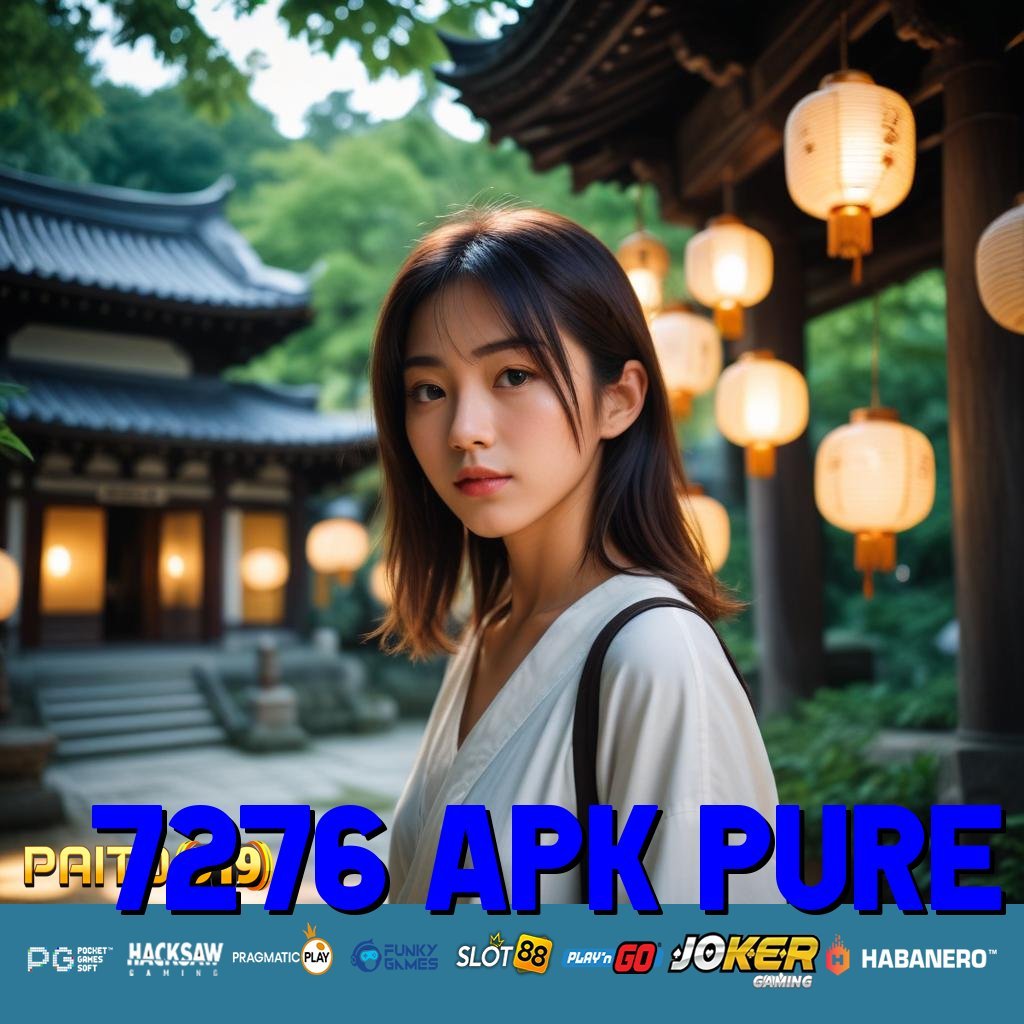 7276 APK PURE - APK Inovatif untuk Login Tanpa Masalah di Android/iOS