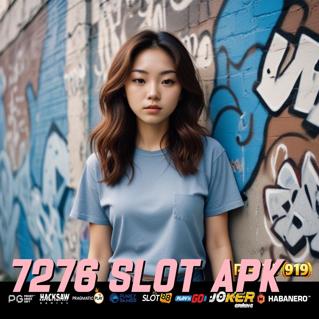 7276 SLOT APK - Login Cepat dengan APK Generasi Terbaru