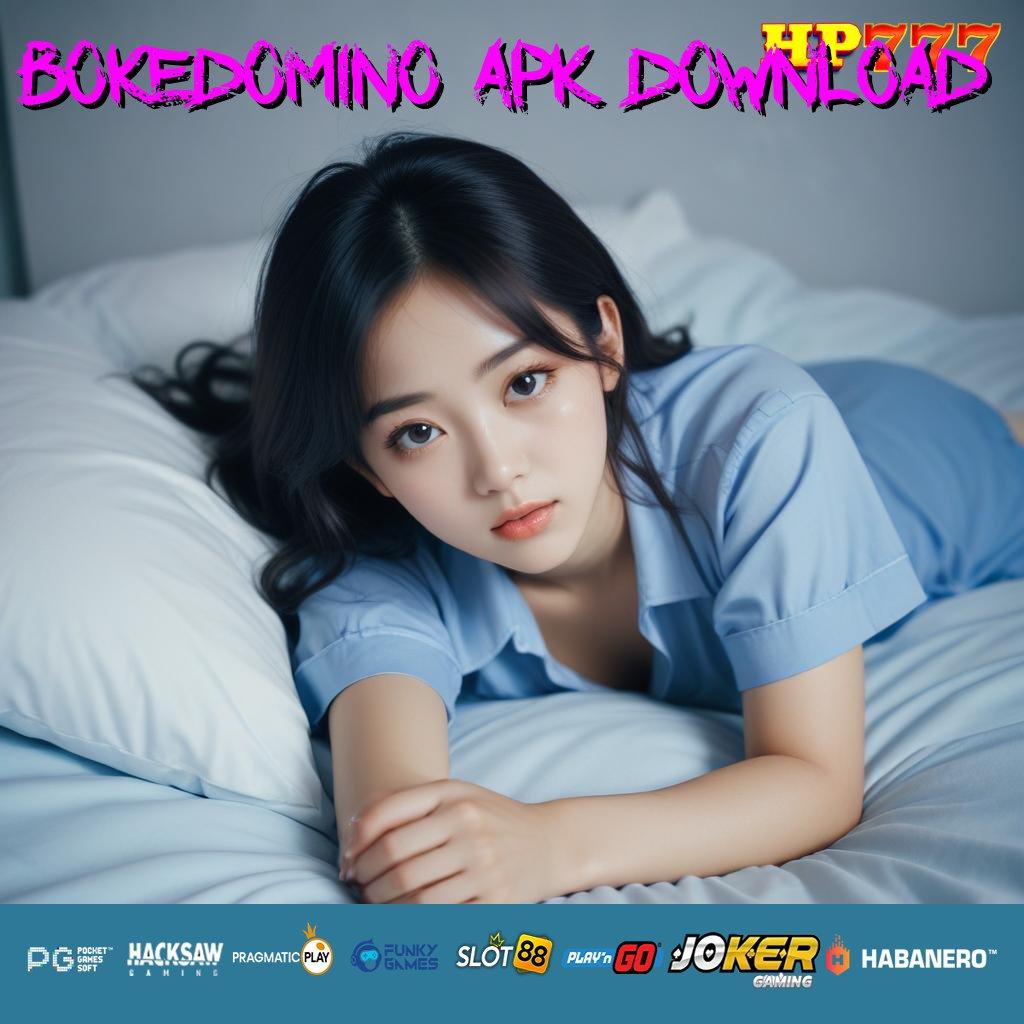 BOKEDOMINO APK DOWNLOAD Kemudahan Digital Lowongan Peluang Pembaruan Terjamin