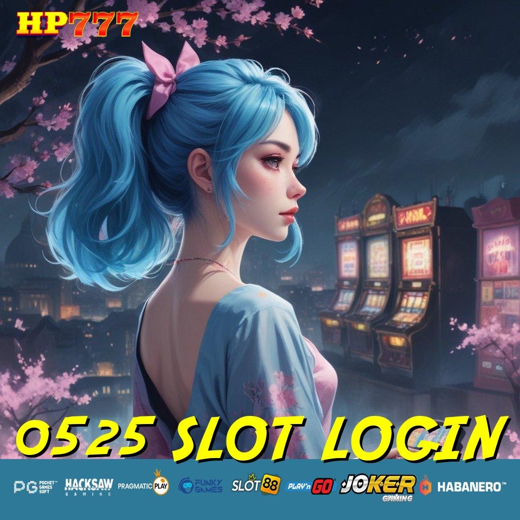 0525 SLOT LOGIN Detail HD Download Android Update