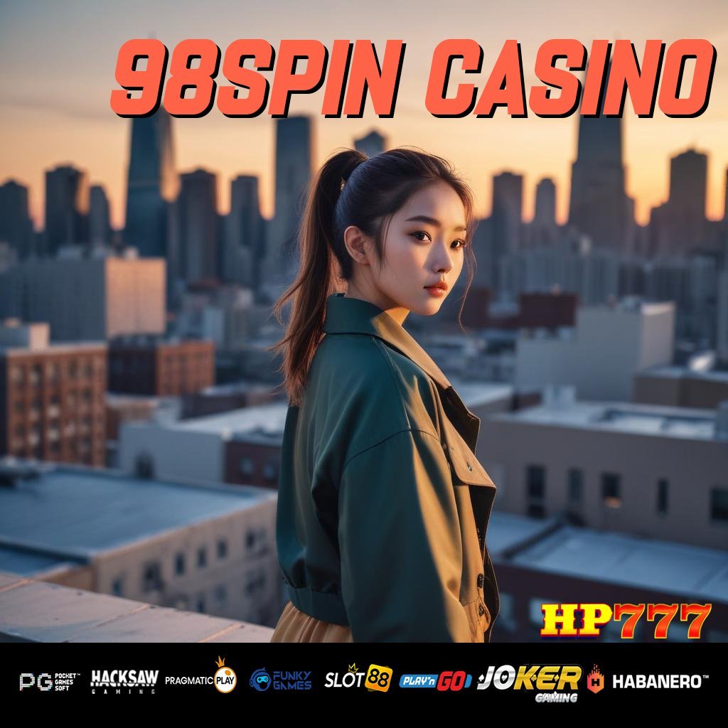 98SPIN CASINO Masuk Gratis Biaya Ekonomis Tiap Waktu Pembaruan