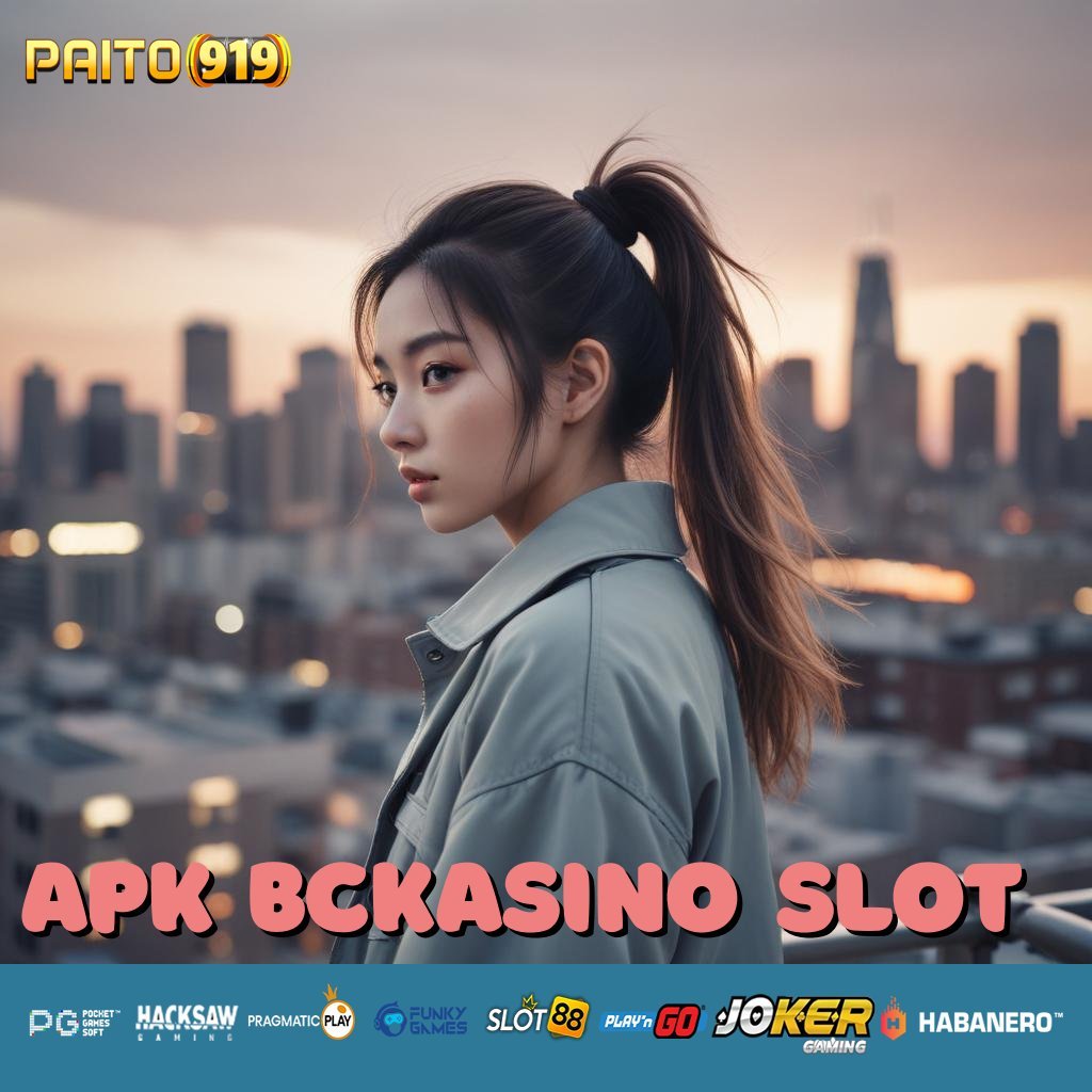 APK BCKASINO SLOT - Unduh APK Dinamis untuk Pengalaman Login yang Lebih Baik