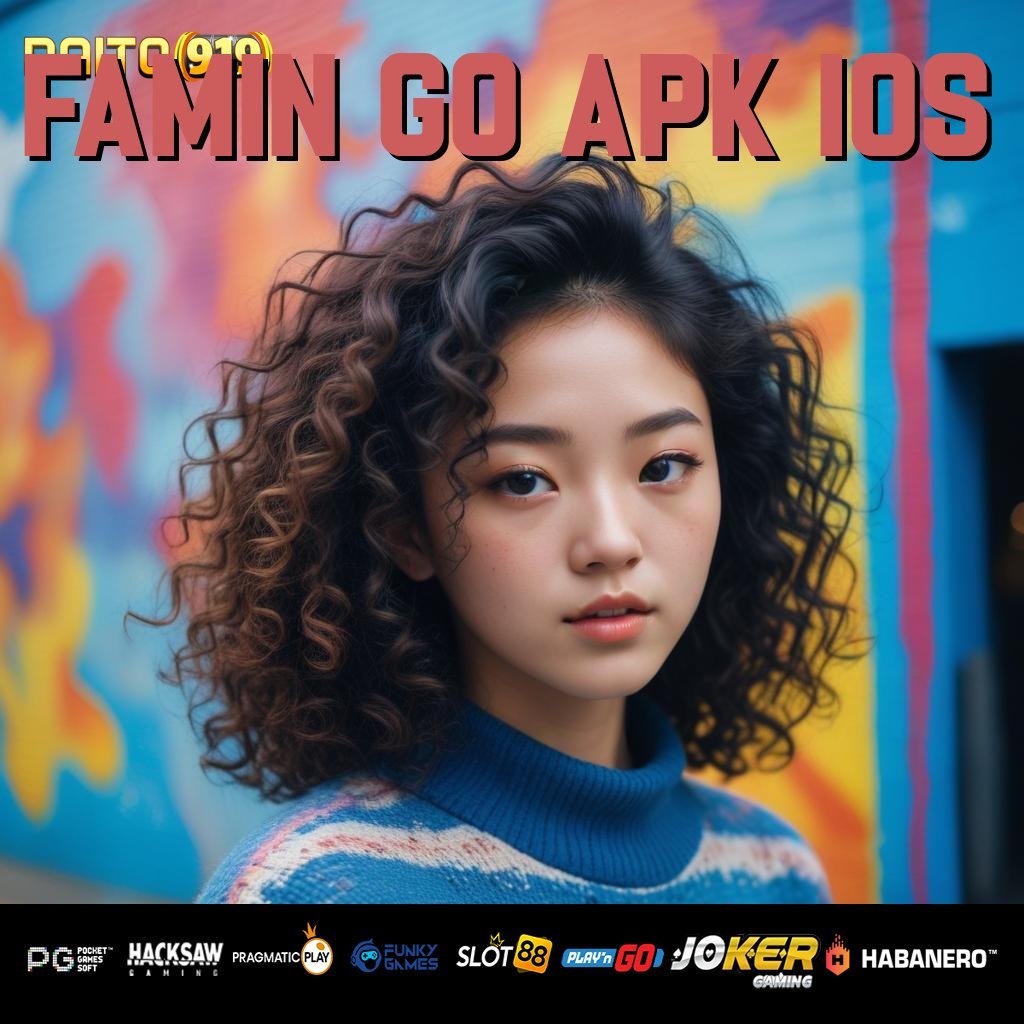 FAMIN GO APK IOS - Login Tanpa Ribet dengan APK Resmi untuk Semua