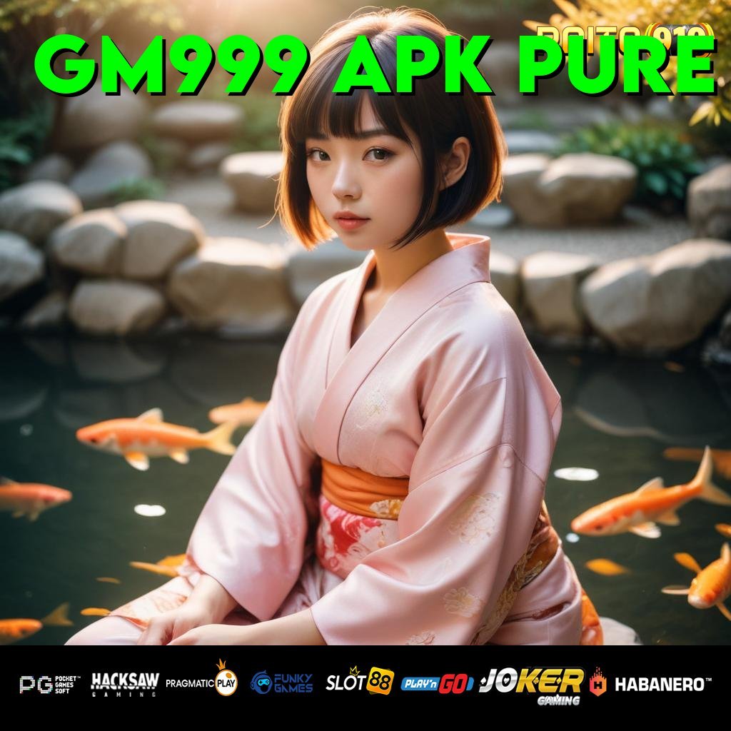 GM999 APK PURE - APK Terbaru untuk Akses Login Praktis di Semua Perangkat