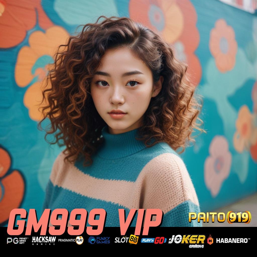 GM999 VIP - APK Baru dengan Keunggulan Operasional untuk Login