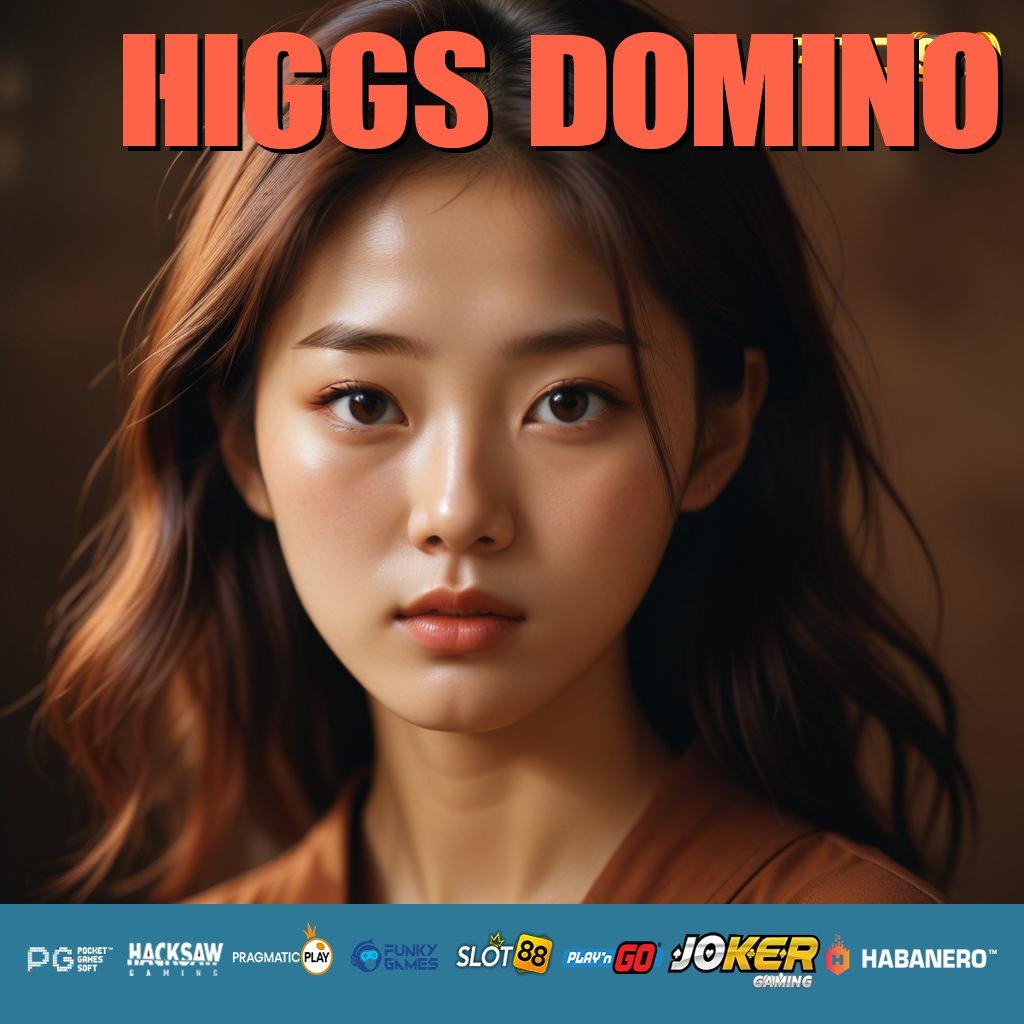 HIGGS DOMINO - Login Cepat dengan APK Mutakhir untuk Android/iOS