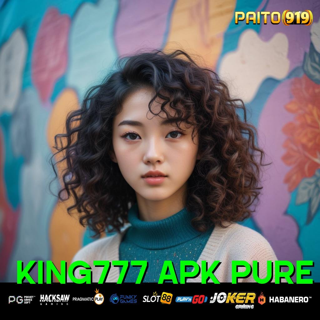 KING777 APK PURE - APK Resmi yang Menawarkan Login Cepat di Semua Perangkat