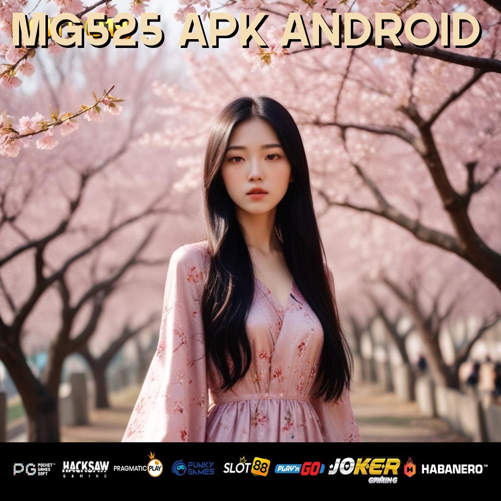 MG525 APK ANDROID - APK Terbaru Siap Unduh untuk Login Mudah