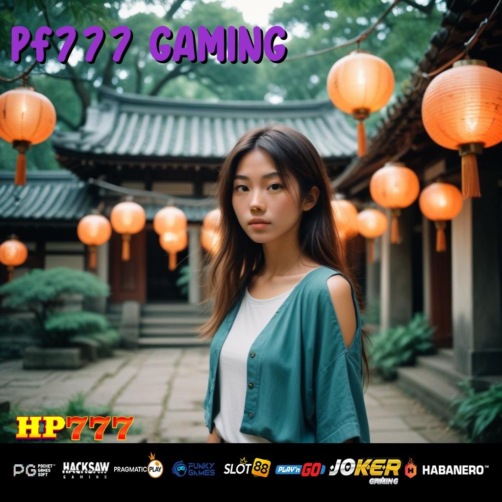 PF777 GAMING Laporan Instan Website Panduan