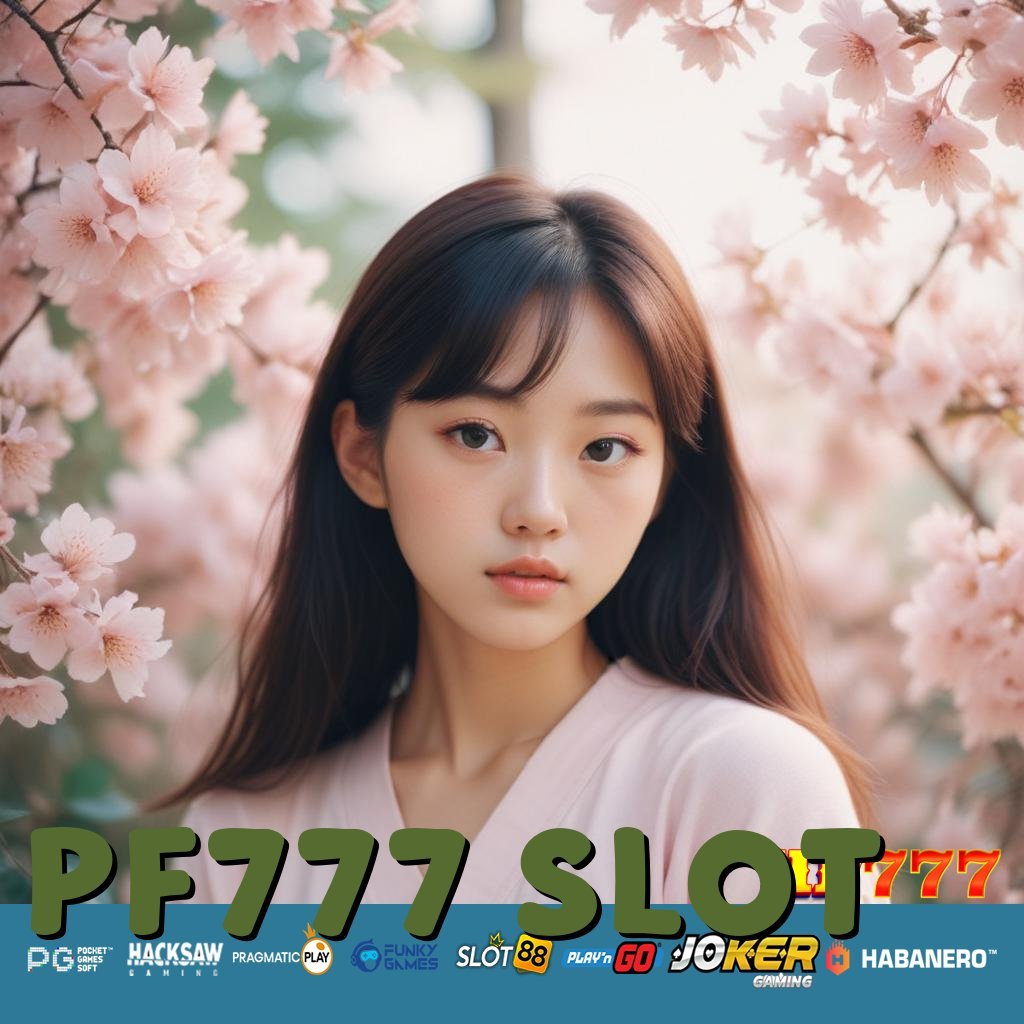 PF777 SLOT Mengakses Login Keunggulan Terkini