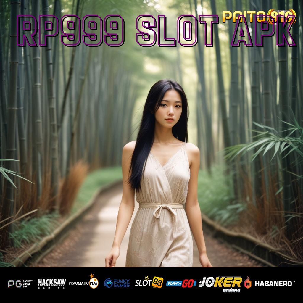 RP999 SLOT APK - Login Efisien dengan APK Berkinerja Maksimal