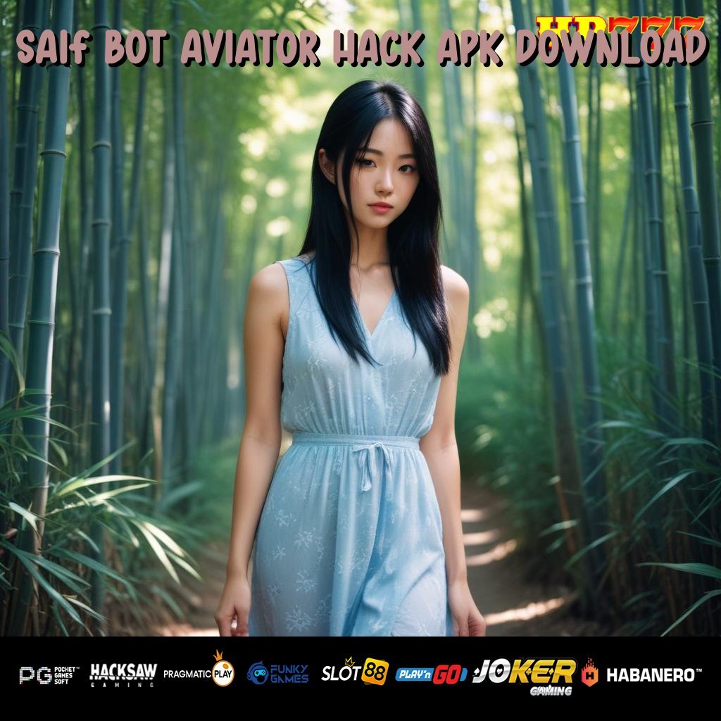 SAIF BOT AVIATOR HACK APK DOWNLOAD Software Cerdas Koleksi Dalam Negeri Pilihan Makassar