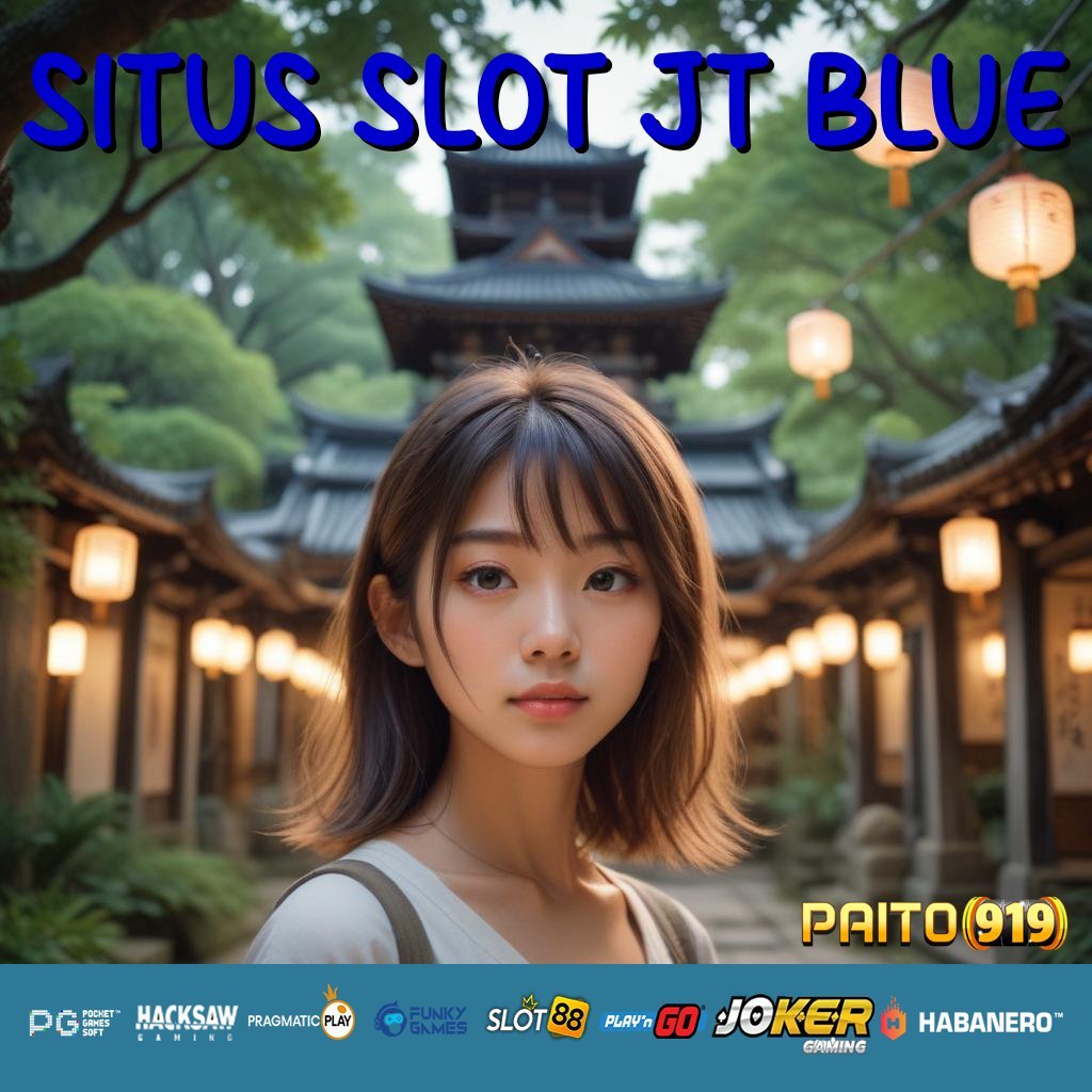 SITUS SLOT JT BLUE - Unduh APK Terupdate untuk Login Praktis di Android/iOS