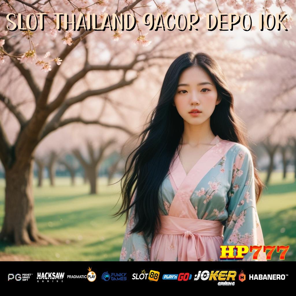 SLOT THAILAND GACOR DEPO 10K Sistem Resmi Diskusi Pembelajaran