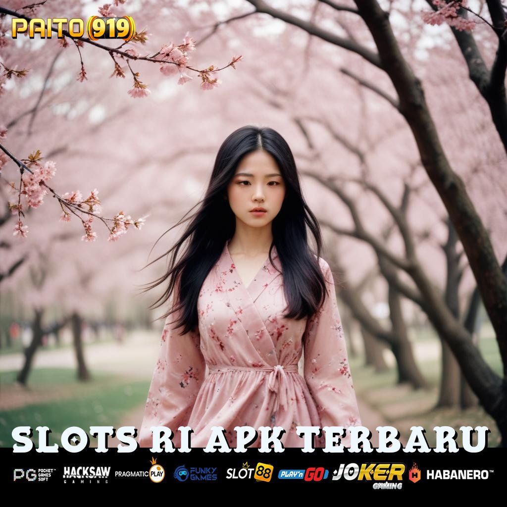 SLOTS RI APK TERBARU - APK Baru dengan Keunggulan Operasional untuk Login