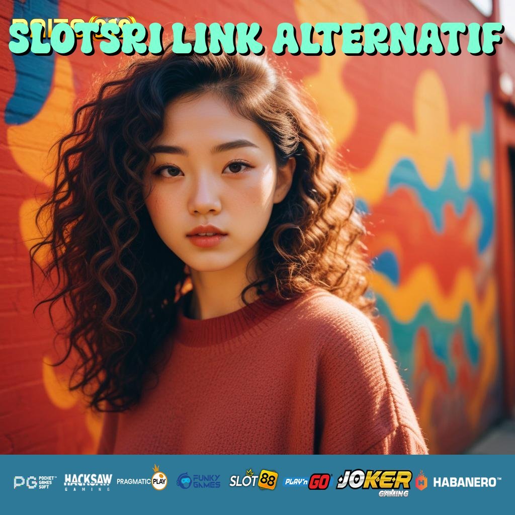 SLOTSRI LINK ALTERNATIF - Login Cepat dengan APK Baru untuk Android & iOS