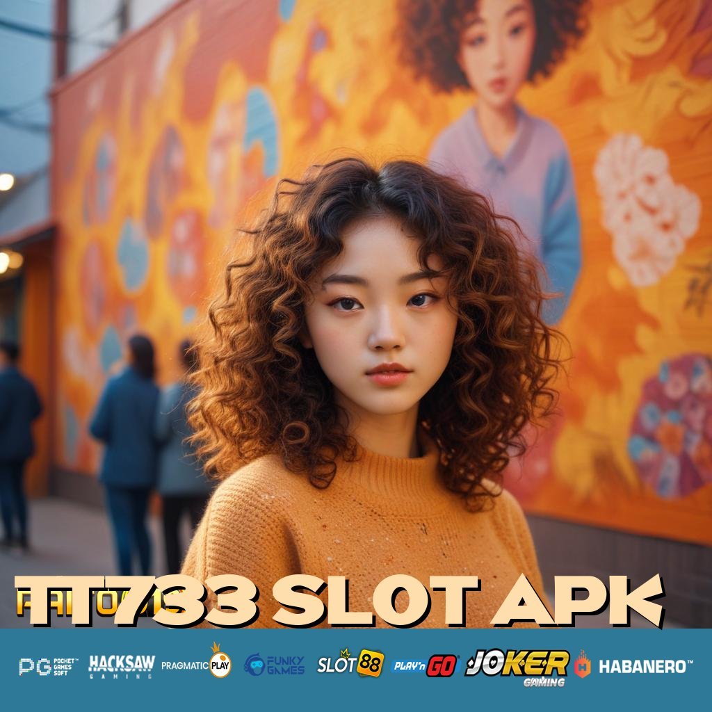 TT733 SLOT APK - APK Terupdate untuk Login Lancar di Android/iOS