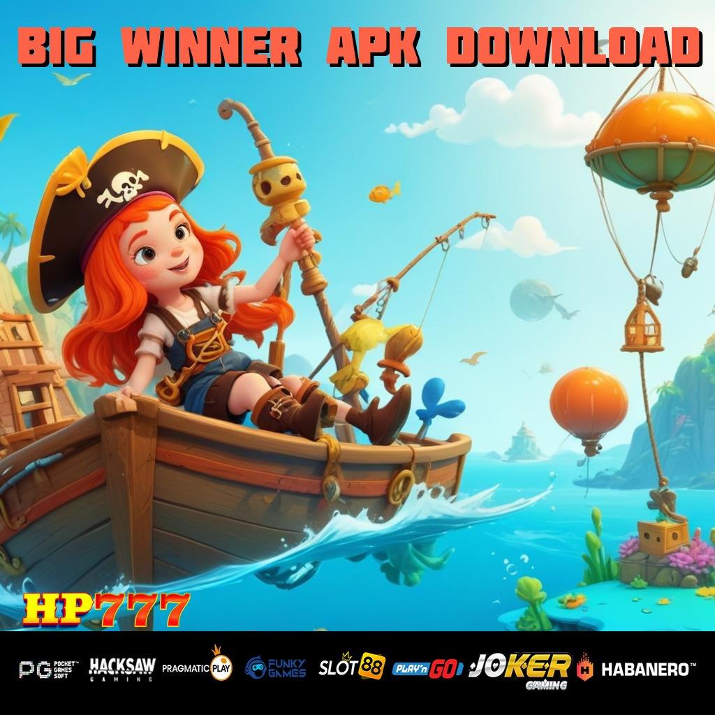 BIG WINNER APK DOWNLOAD Tax Virtual Koleksi Buatan Tangan Pelanggan Nyaman